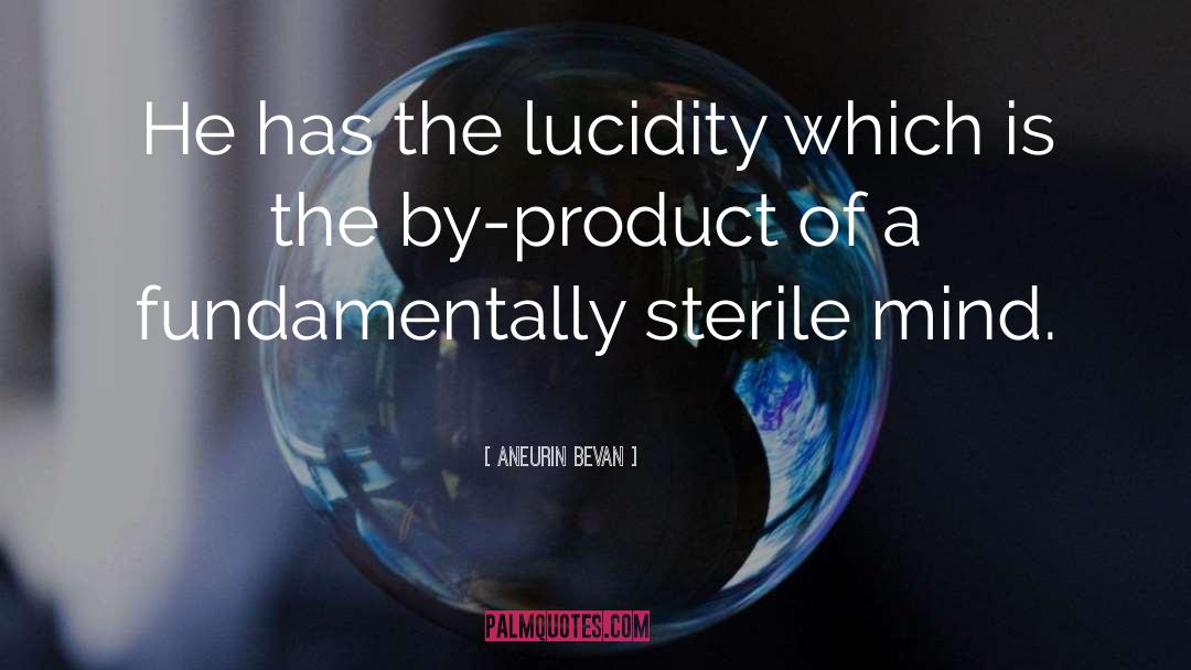 Lucidity quotes by Aneurin Bevan