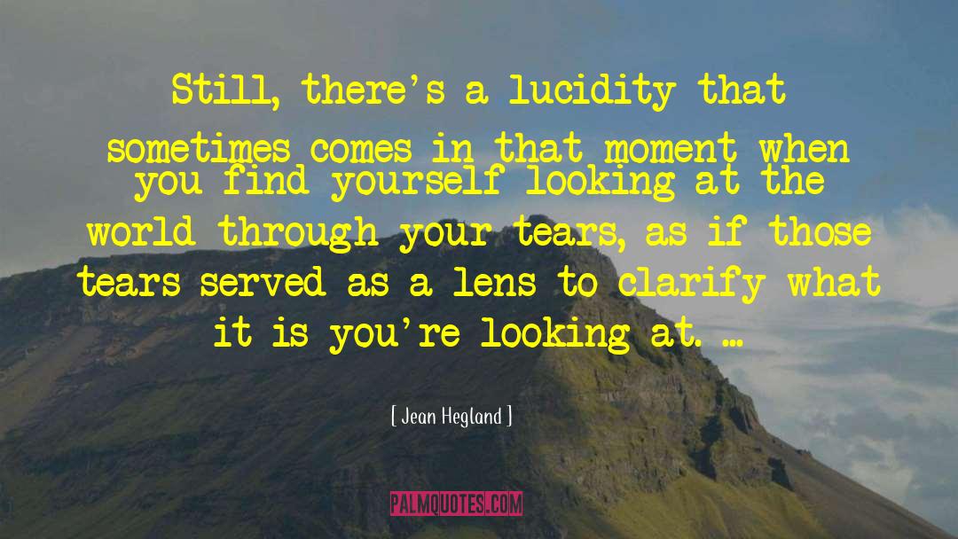 Lucidity quotes by Jean Hegland