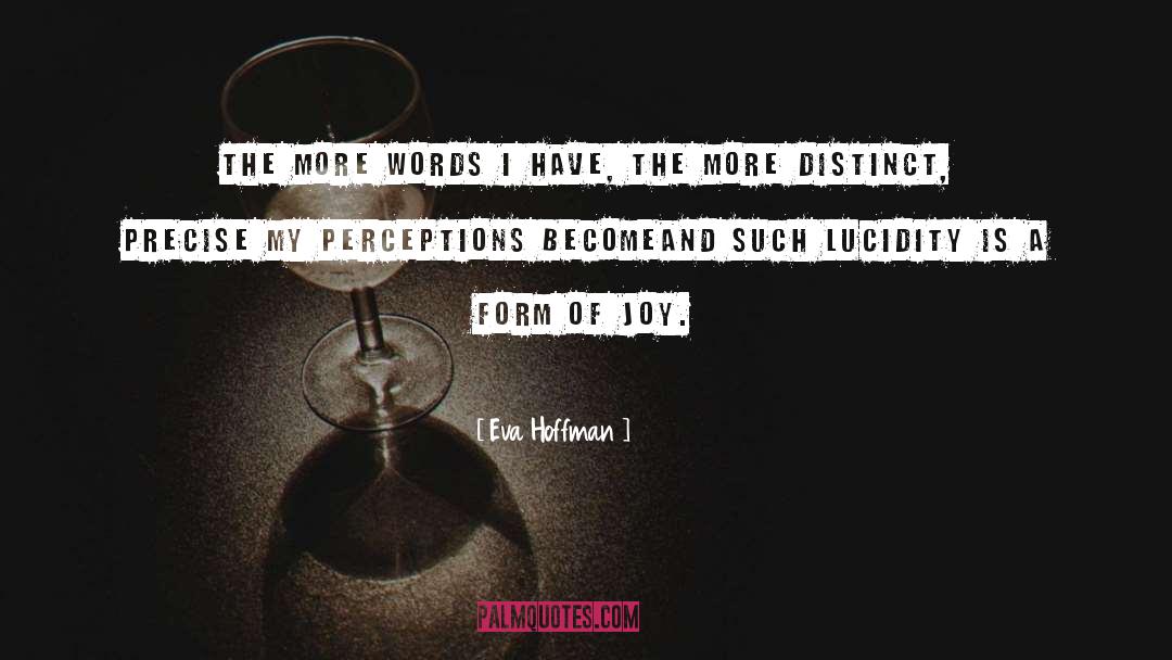 Lucidity quotes by Eva Hoffman