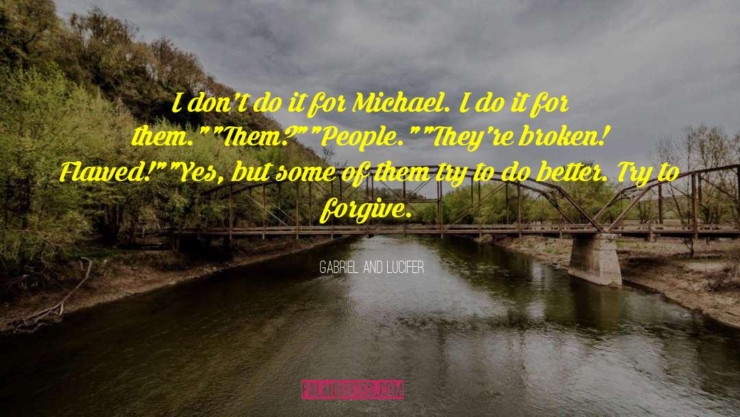 Lucifer quotes by Gabriel And Lucifer