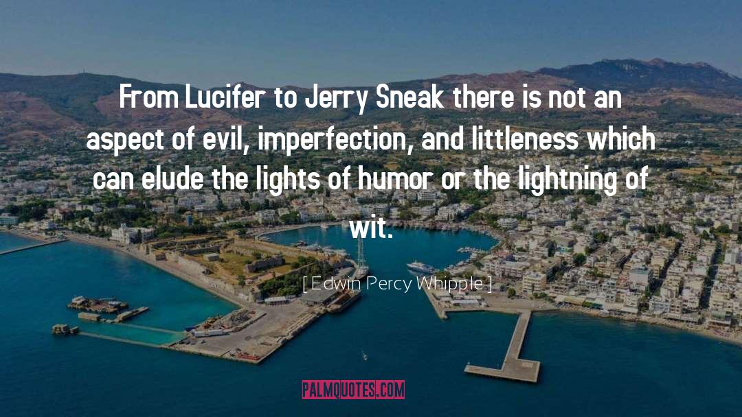 Lucifer quotes by Edwin Percy Whipple