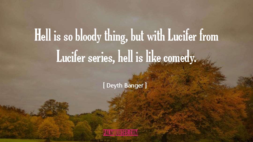 Lucifer quotes by Deyth Banger