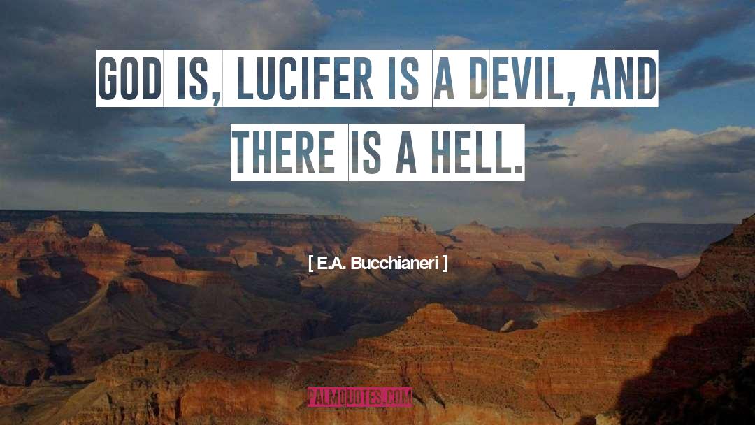 Lucifer quotes by E.A. Bucchianeri