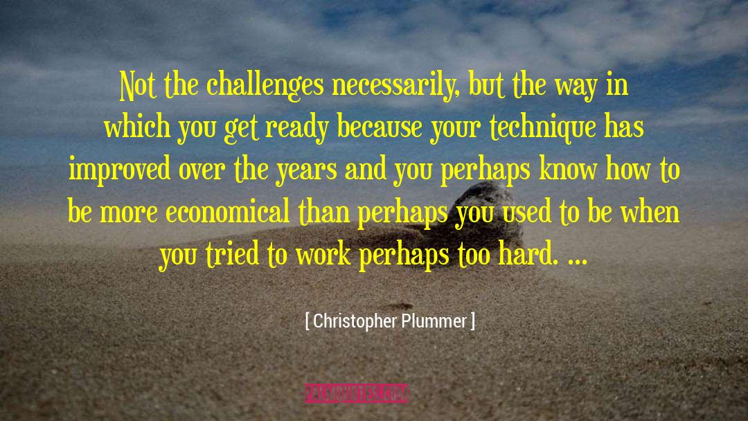 Luck And Hard Work quotes by Christopher Plummer