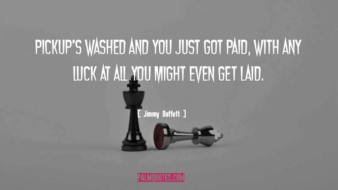 Luck And Skill quotes by Jimmy Buffett