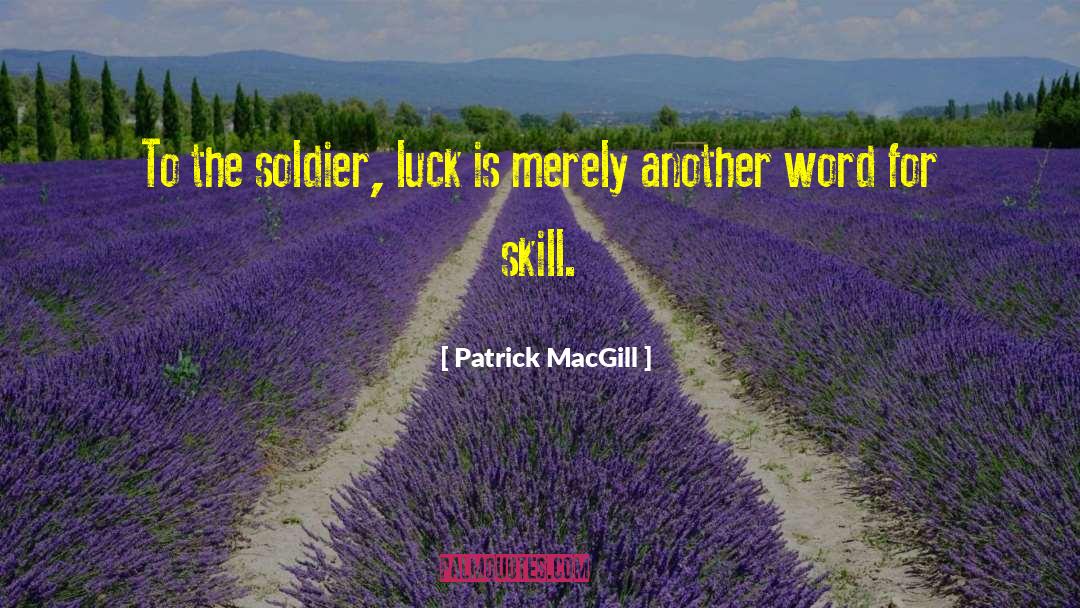 Luck And Skill quotes by Patrick MacGill