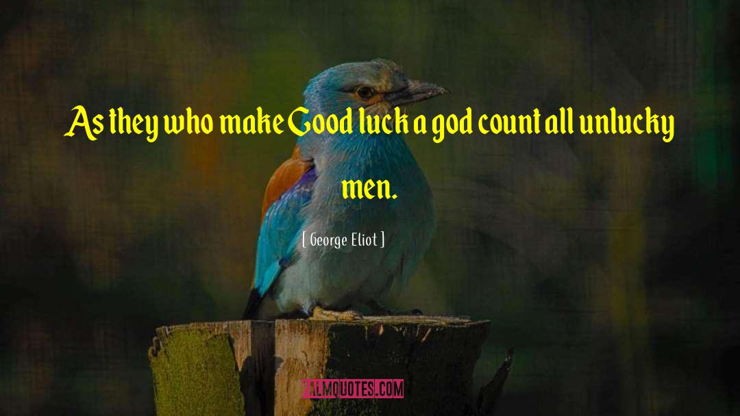 Luck For Exam Sms quotes by George Eliot
