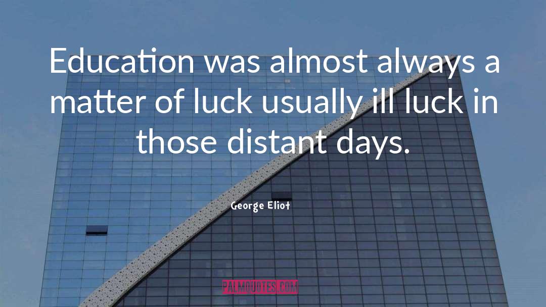 Luck For Exam Sms quotes by George Eliot