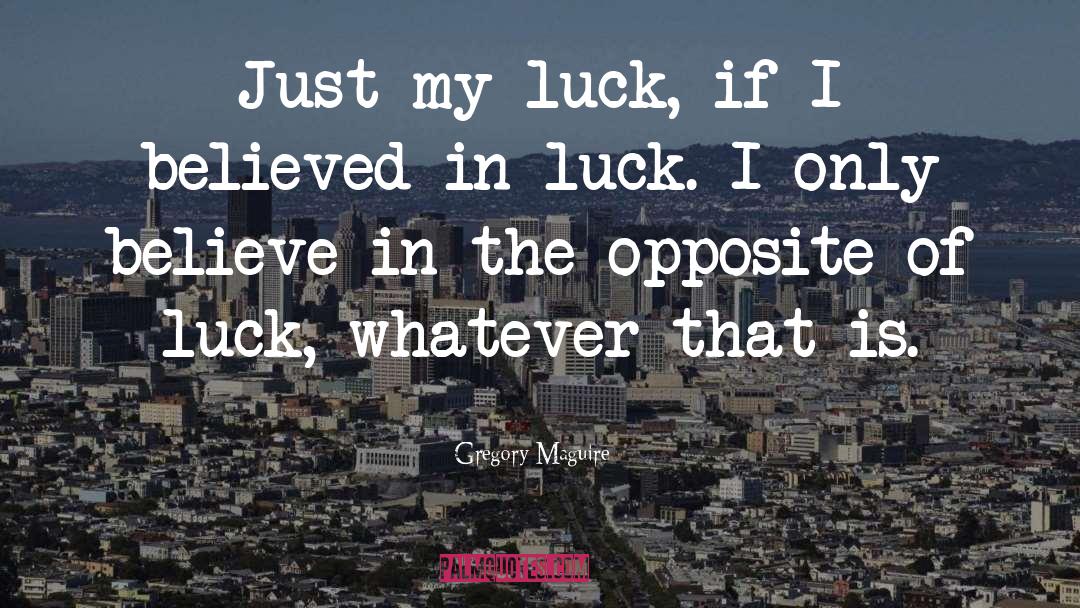 Luck For Exam Sms quotes by Gregory Maguire