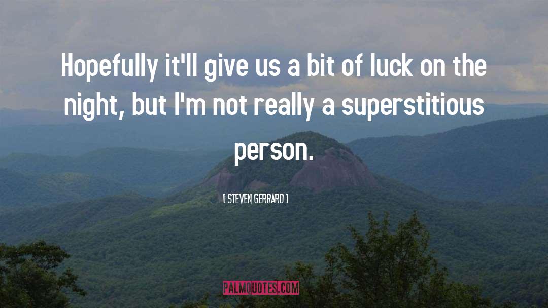 Luck Of The Irish quotes by Steven Gerrard