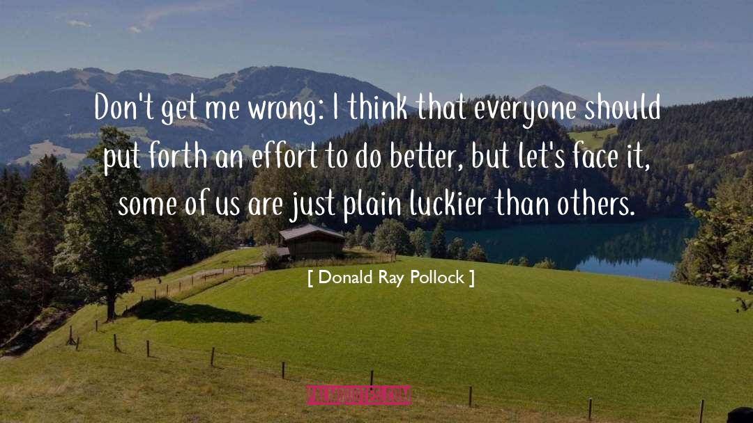 Luckier quotes by Donald Ray Pollock