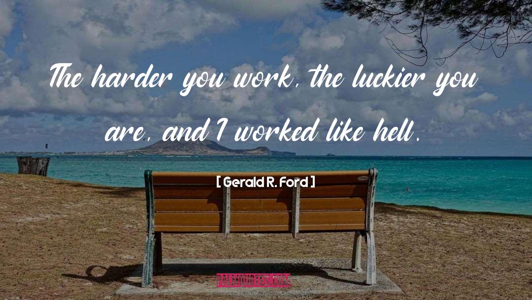 Luckier quotes by Gerald R. Ford