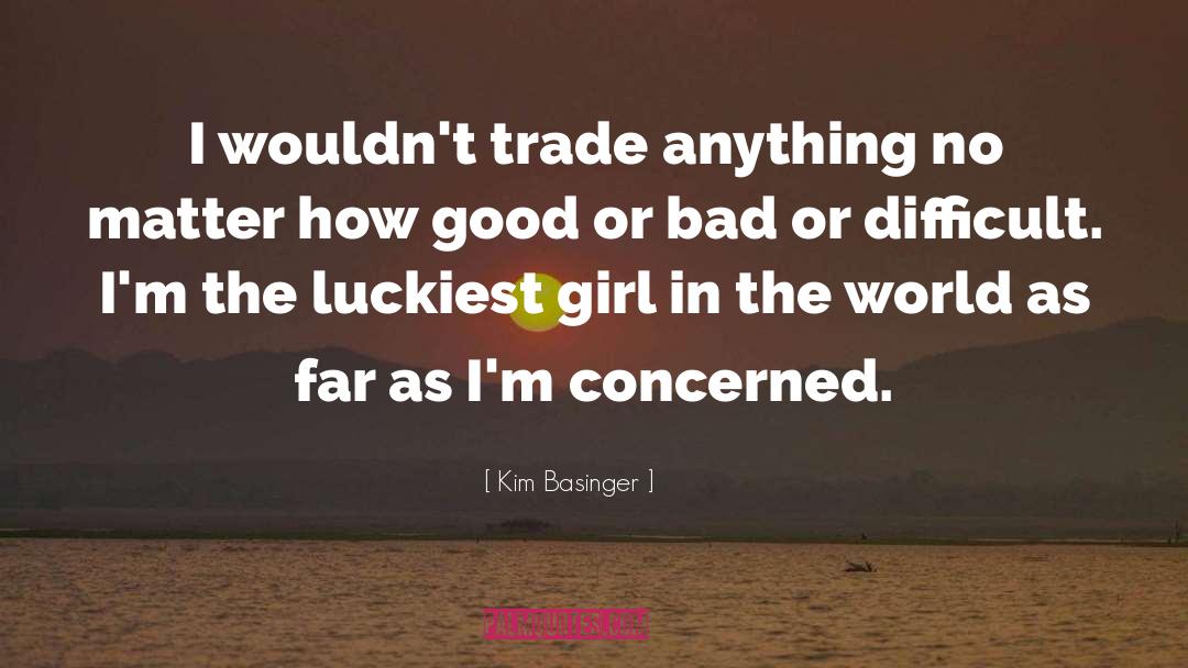 Luckiest Girl In The World quotes by Kim Basinger
