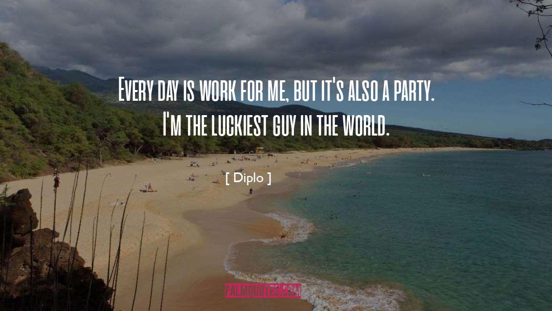 Luckiest quotes by Diplo