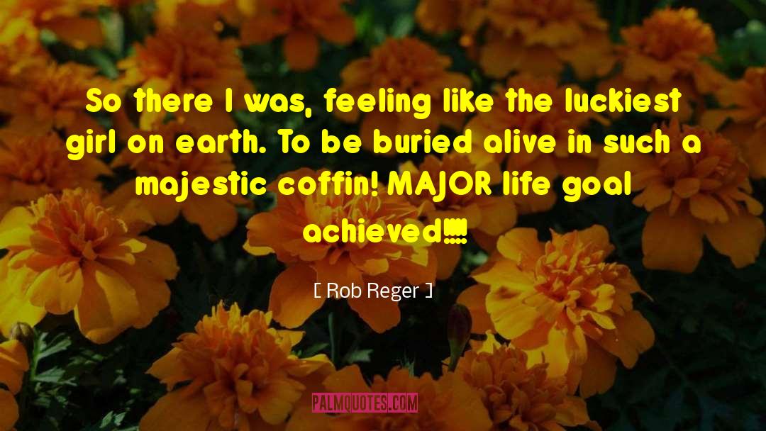 Luckiest quotes by Rob Reger