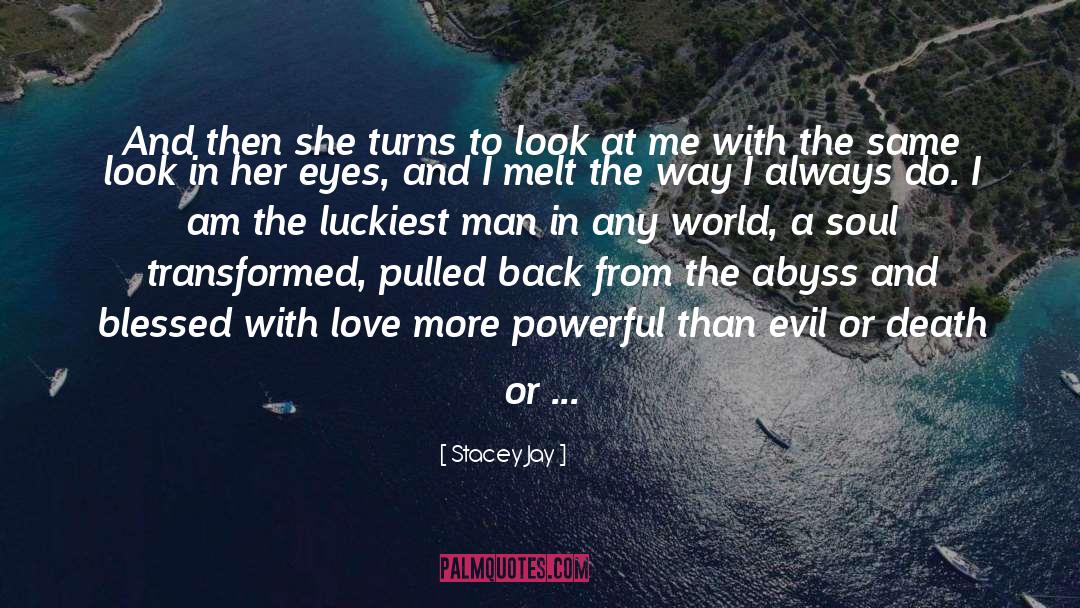 Luckiest quotes by Stacey Jay