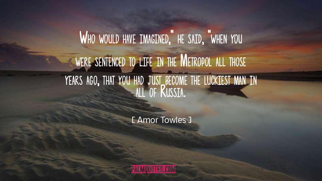 Luckiest quotes by Amor Towles