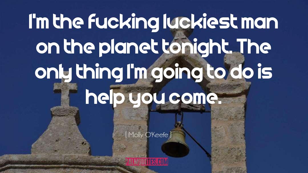 Luckiest quotes by Molly O'Keefe