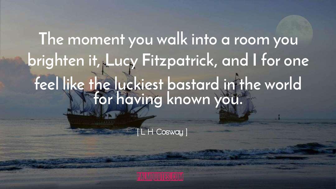 Luckiest quotes by L. H. Cosway