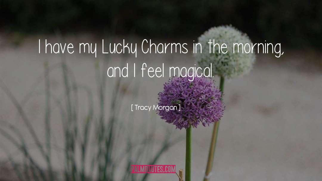 Lucky Charms quotes by Tracy Morgan