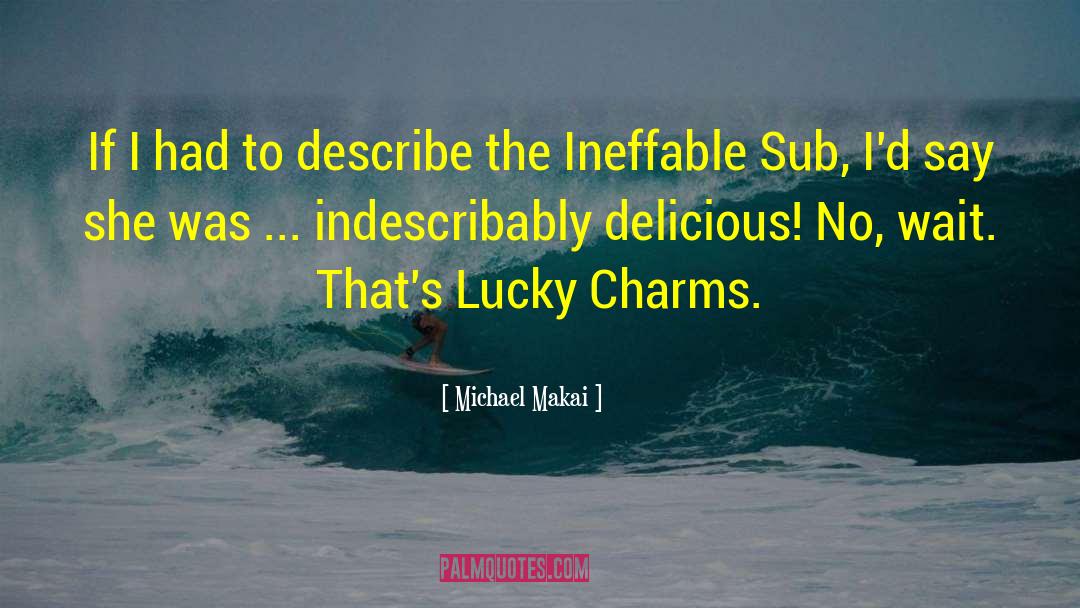 Lucky Charms quotes by Michael Makai