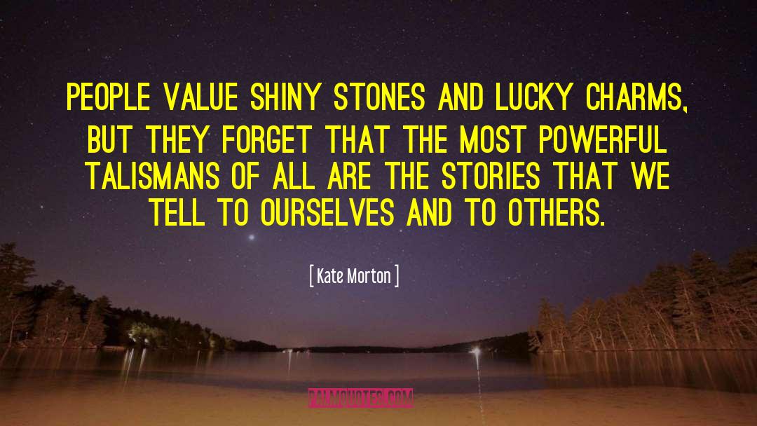 Lucky Charms quotes by Kate Morton