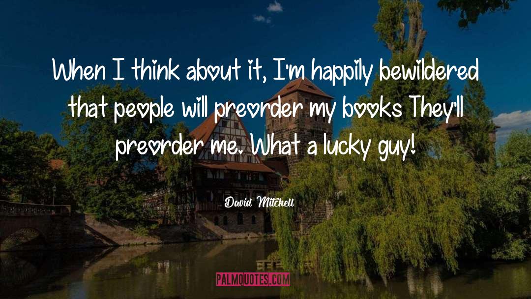 Lucky Guy quotes by David Mitchell