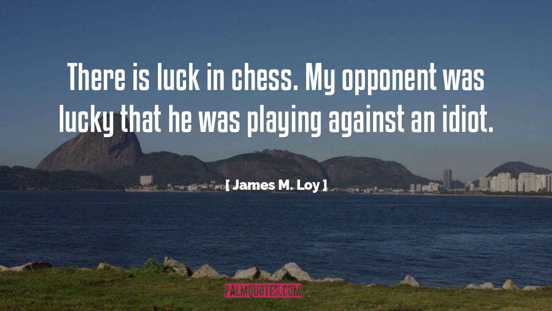Lucky Hat quotes by James M. Loy