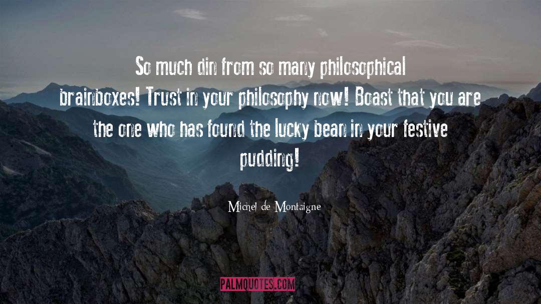 Lucky Instant quotes by Michel De Montaigne