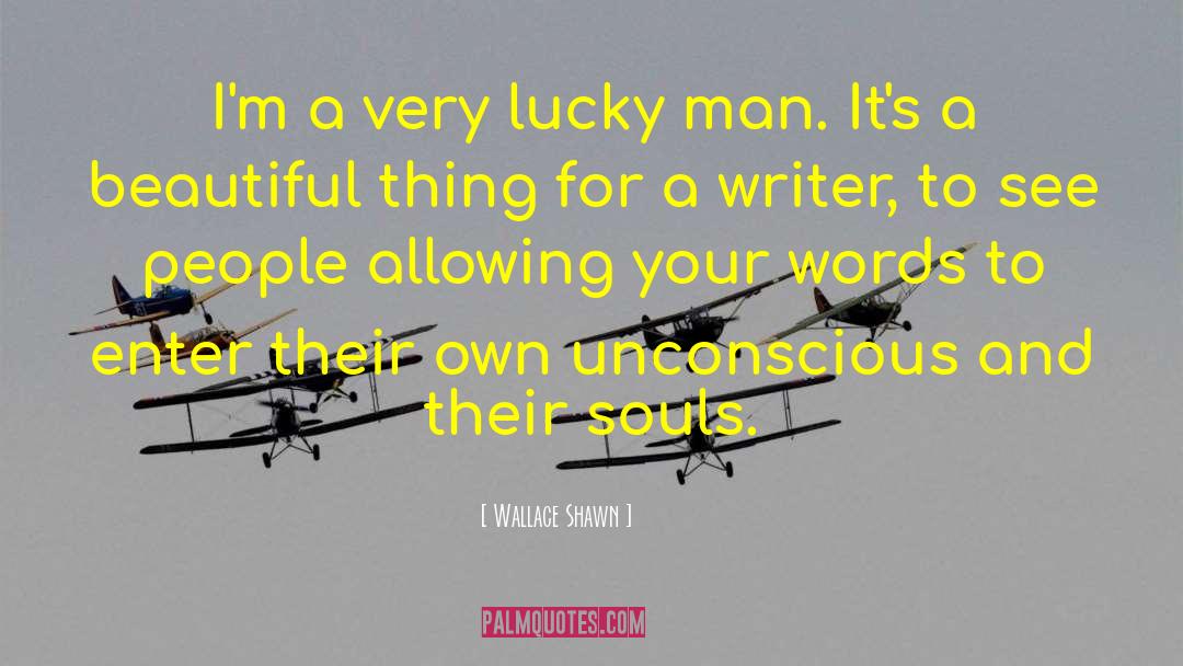 Lucky Man quotes by Wallace Shawn