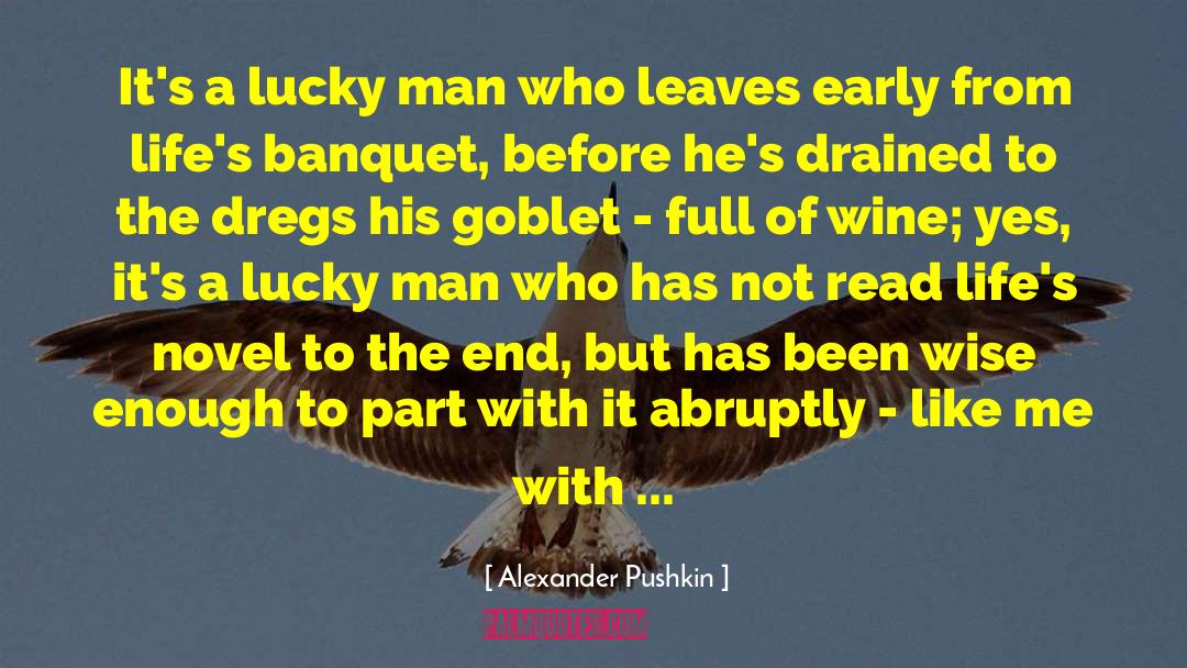 Lucky Man quotes by Alexander Pushkin