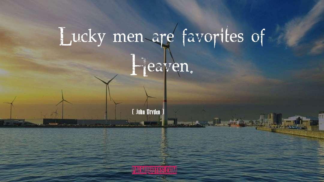 Lucky Man quotes by John Dryden