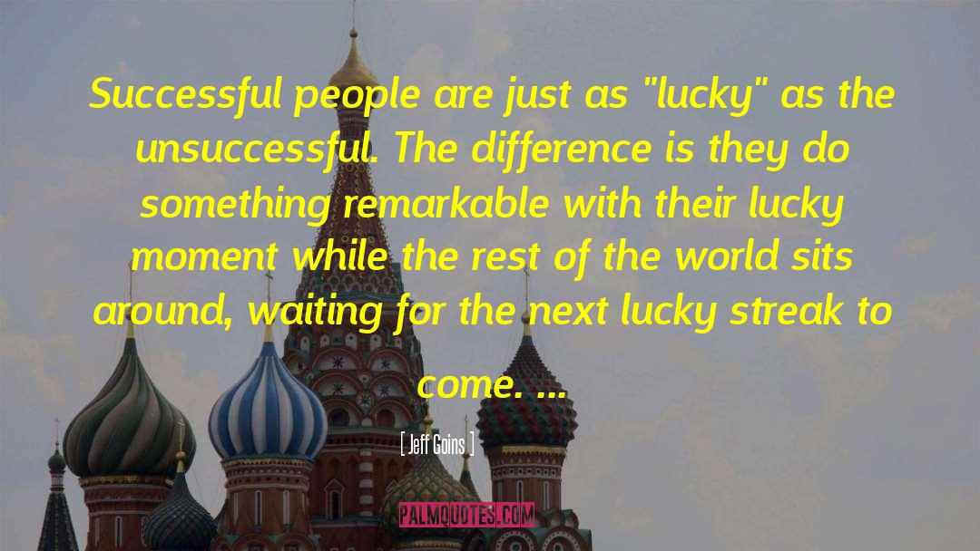 Lucky Moment quotes by Jeff Goins