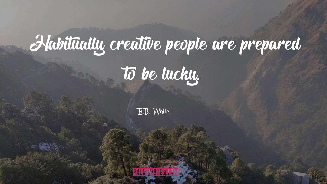 Lucky People quotes by E.B. White