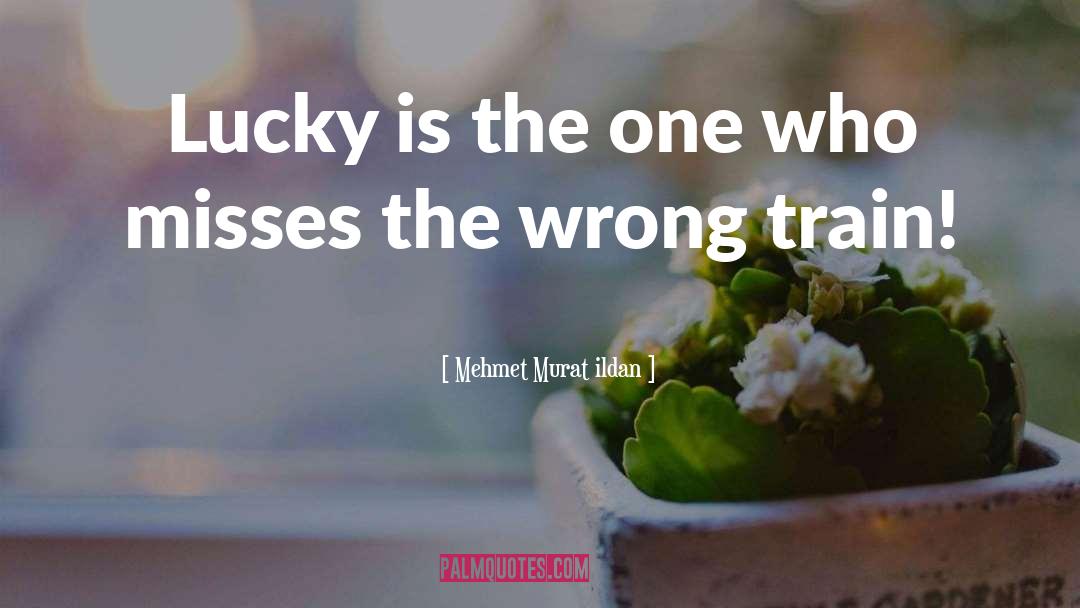 Lucky Person quotes by Mehmet Murat Ildan