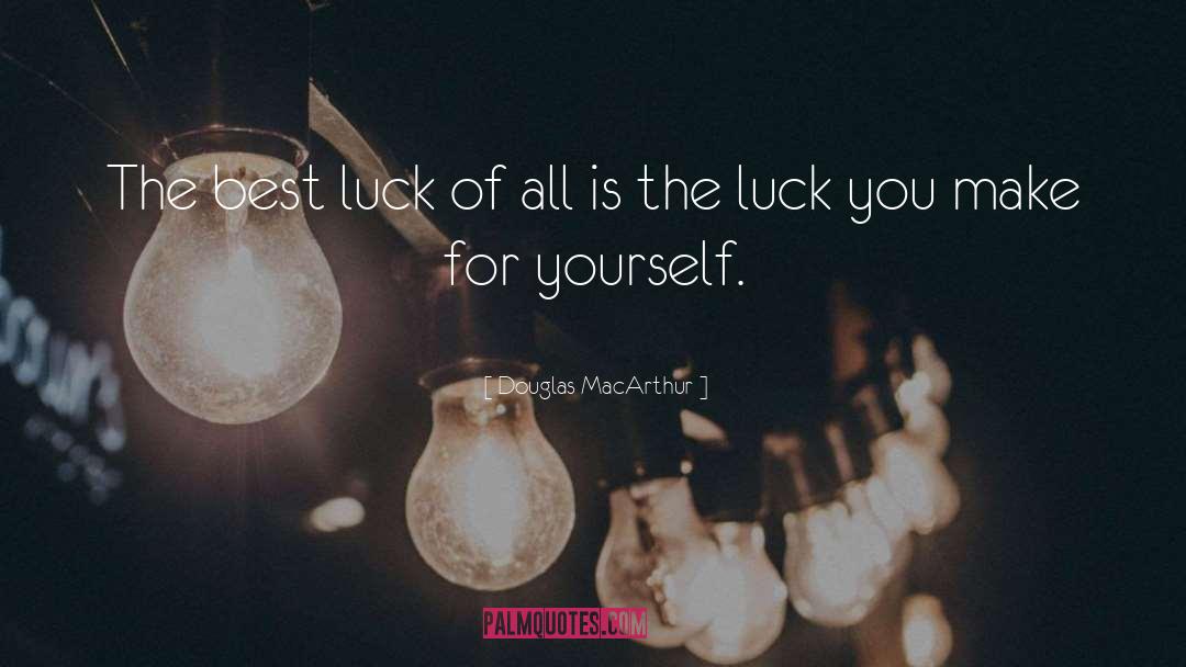 Lucky quotes by Douglas MacArthur
