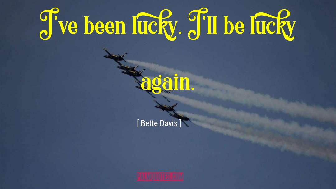 Lucky Wheel Answers quotes by Bette Davis
