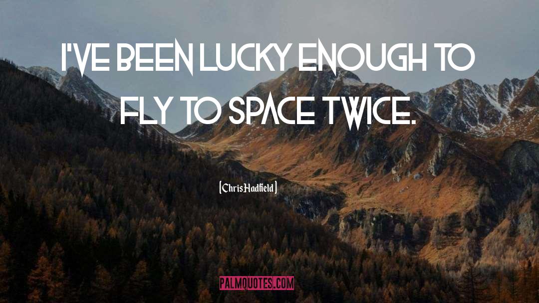Lucky Wreck quotes by Chris Hadfield