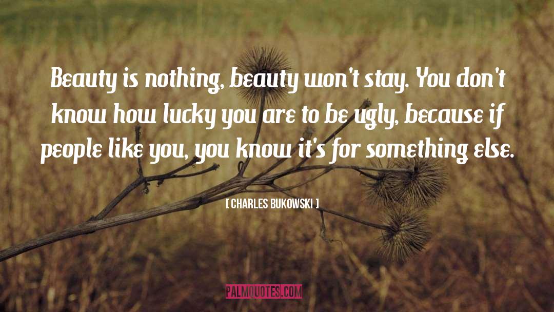 Lucky You quotes by Charles Bukowski