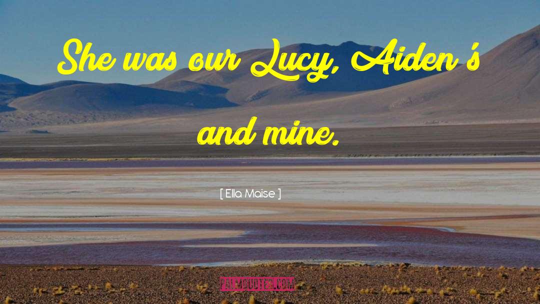 Lucy Radzewicz quotes by Ella Maise