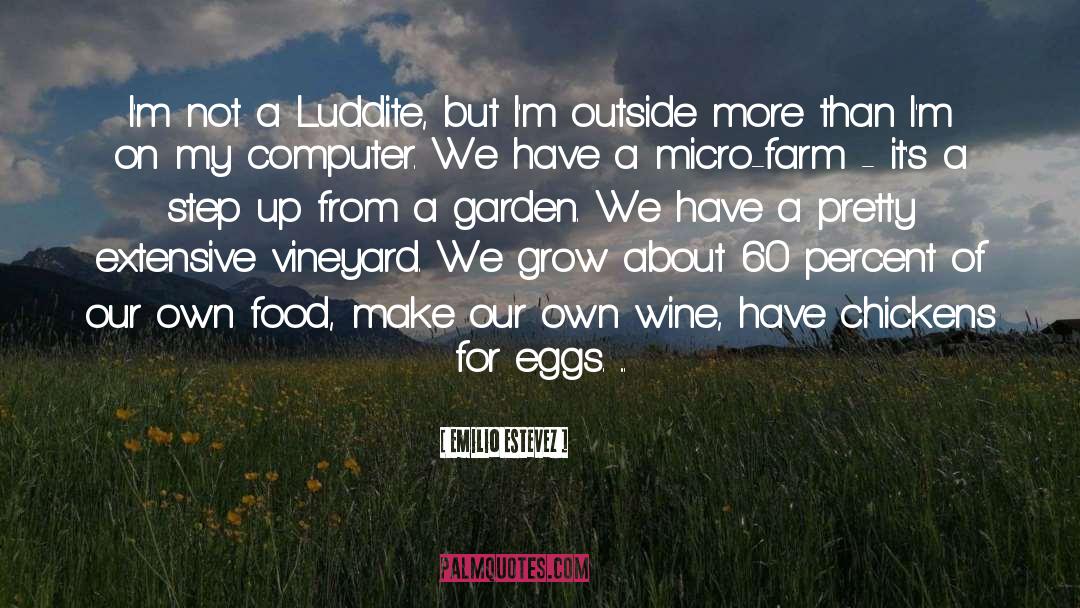 Luddite quotes by Emilio Estevez