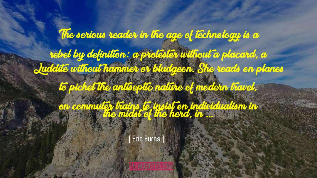 Luddite quotes by Eric Burns