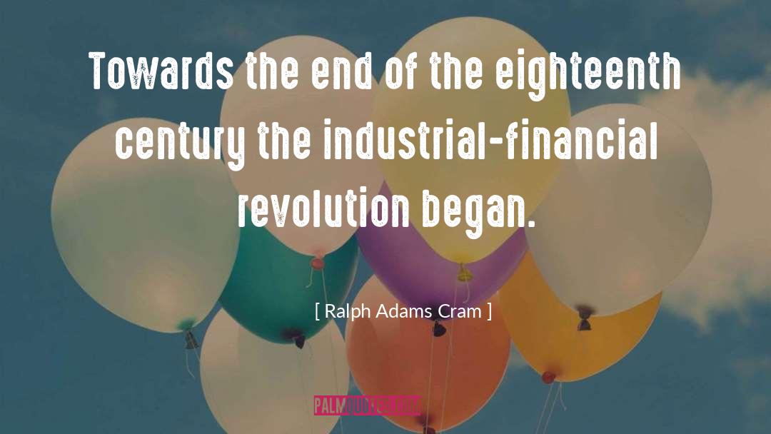 Luddites Industrial Revolution quotes by Ralph Adams Cram