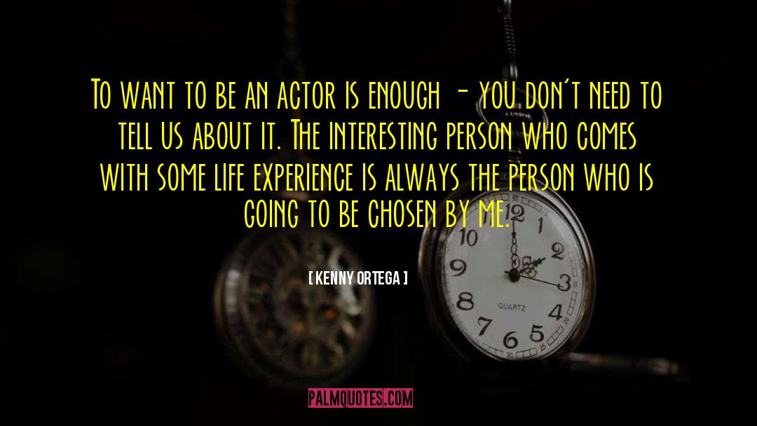 Ludgate Actor quotes by Kenny Ortega