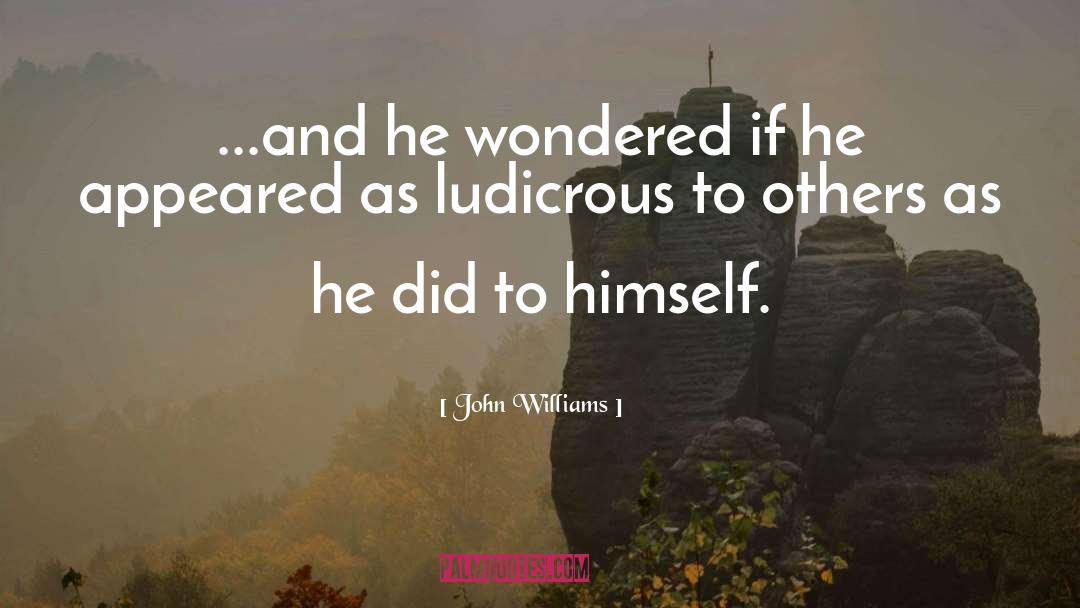 Ludicrous quotes by John Williams