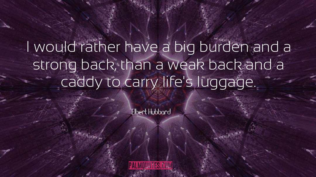 Luggage quotes by Elbert Hubbard