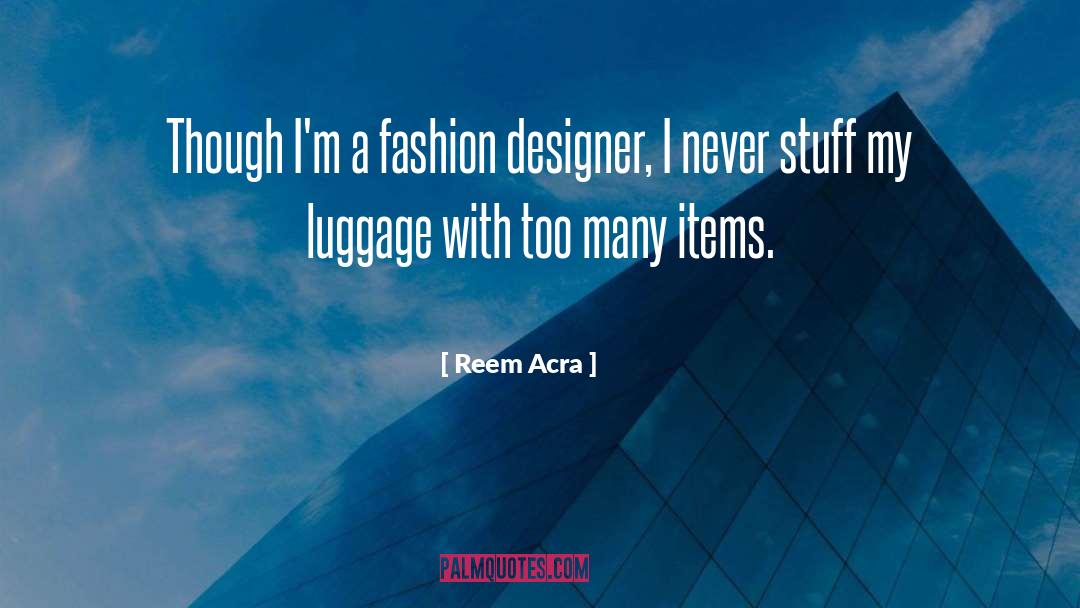 Luggage quotes by Reem Acra