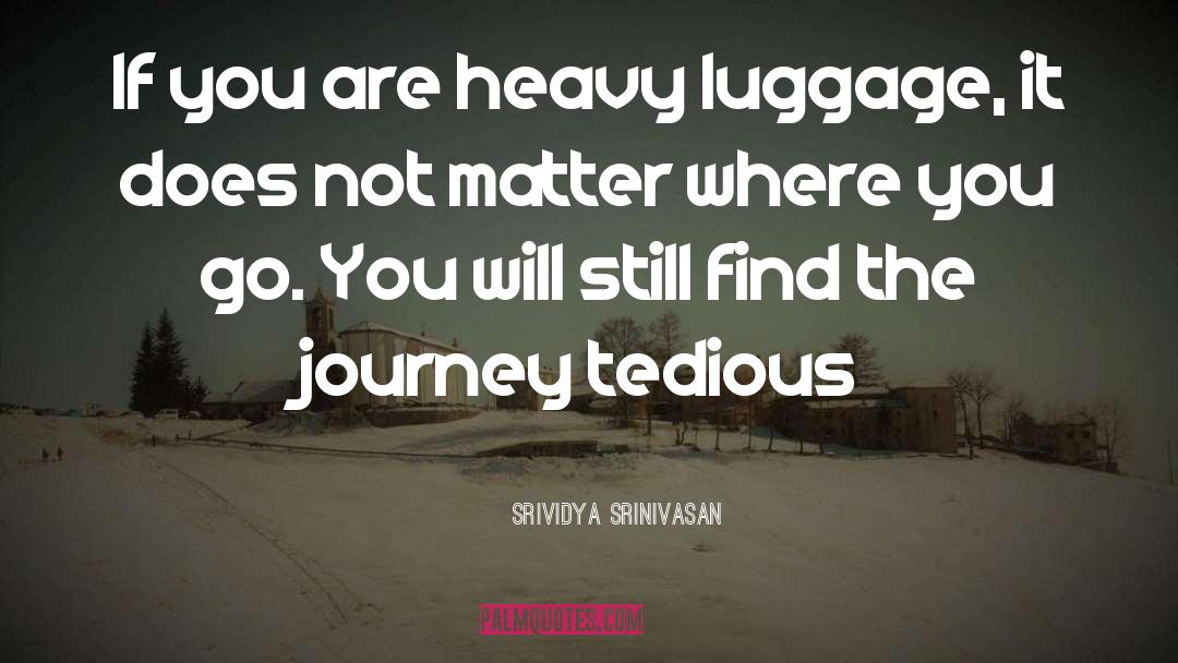 Luggage quotes by Srividya Srinivasan