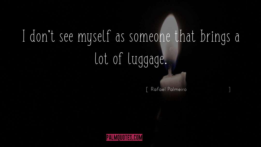 Luggage quotes by Rafael Palmeiro