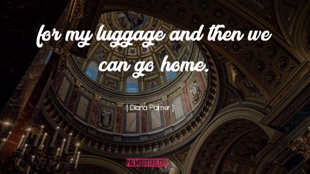 Luggage quotes by Diana Palmer